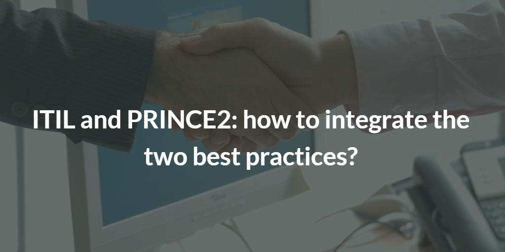 ITIL-and-PRINCE2-how-to-integrate-the-two-best-practices