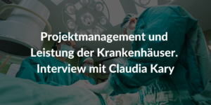 Projektmanagement-und-Leistung-der-Krankenhäuser-Claudia-Kary