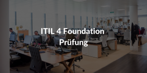 ITIL-4-Foundation-Prüfung