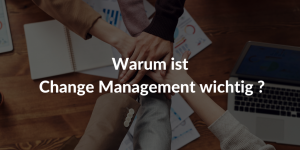 warum change management wichtig