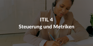 ITIL 4 Steuerung Metriken