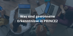 PRINCE2 Erkenntnisse Deutsch