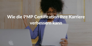 wie die pmp certification ihre karriere verbessern kann