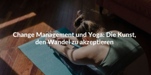 Change Management und Yoga