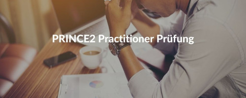 PRINCE2 Practitioner Prüfung