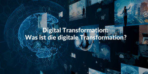 Digital transformation: Was ist die digitale Transformation?