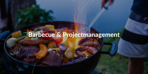 Barbecue & Projectmanagement