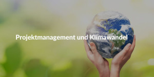 Projektmanagement und Klimawandel