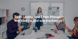 Team Leader und Team Manager