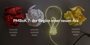 PMBoK 7 der Beginn einer neuen Ära