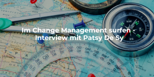 im Change Management surfen- Interview mit Patsy De Sy