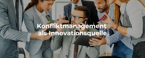 Konfliktmanagement als Innovationsquelle